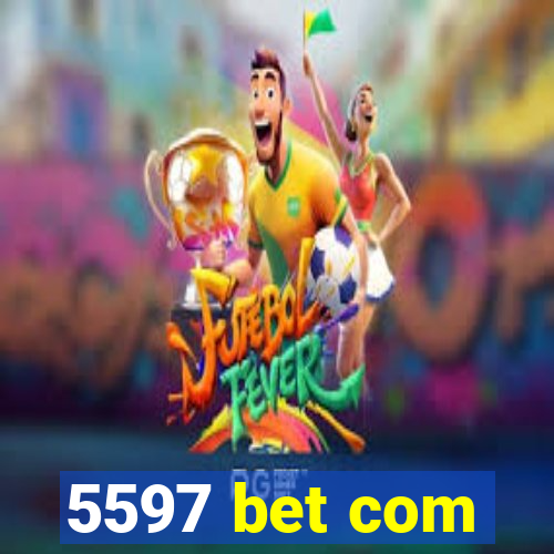 5597 bet com